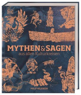 Mythen und Sagen aus allen Kulturkreisen - Philip Wilkinson (ISBN 9783831040216)