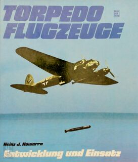 Torpedo Flugzeuge - Heinz J. Nowarra (ISBN 9783879439126)