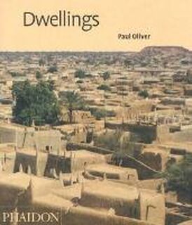 Dwellings - The vernacular house world wide - Paul Oliver (ISBN 9780714842028)