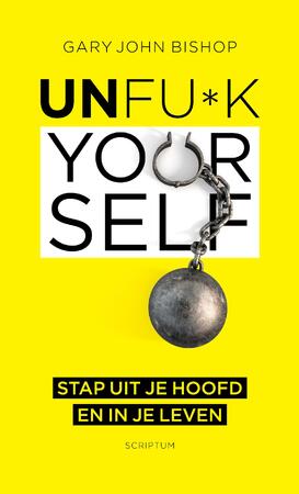 Unfu*k Yourself - Gary John Bishop