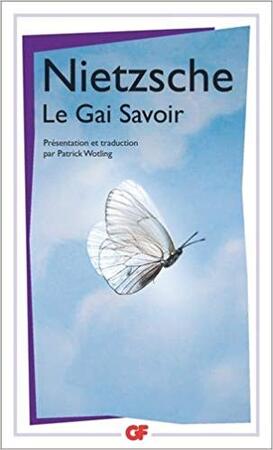 Le gai savoir - Friedrich Nietzsche Le gai savoir - Friedrich Nietzsche
