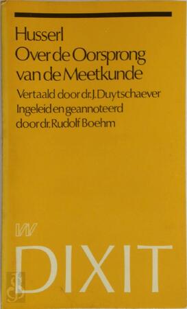Over de oorsprong van de meetkunde - Edmund Husserl, J. Duytschaever Over de oorsprong van de meetkunde - Edmund Husserl, J. Duytschaever