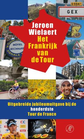 Het Frankrijk van de Tour - Jeroen Wielaert Het Frankrijk van de Tour - Jeroen Wielaert