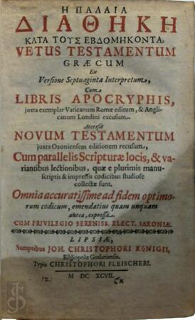 He Palaia Diatheke Kata Tus Ebdomekonta (graece), Vetus Testamentum Graecum Ex Versione Septuaginta Interpretum, Cum Libris Apocryphis. - Tes Kaines Diathekes A Panta (graece). Novi Testamente Libri Omnes. - M.J. [Ed.] Cluver, Tho. Klumpf