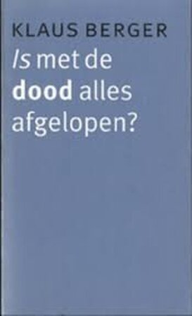 Is met de dood alles afgelopen? - Klaus Berger, Francis Hijszeler Is met de dood alles afgelopen? - Klaus Berger, Francis Hijszeler