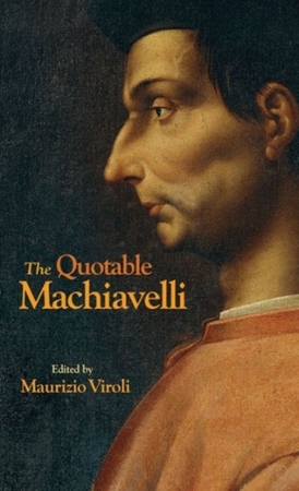 Quotable machiavelli - niccolo machiavelli Quotable machiavelli - niccolo machiavelli