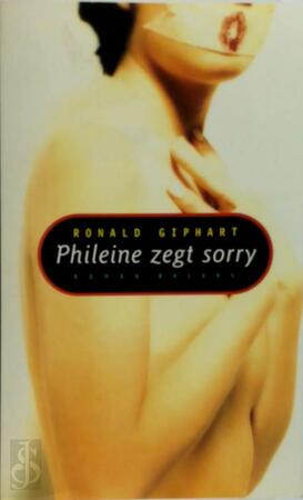 Phileine zegt sorry - Ronald. Giphart Phileine zegt sorry - Ronald. Giphart