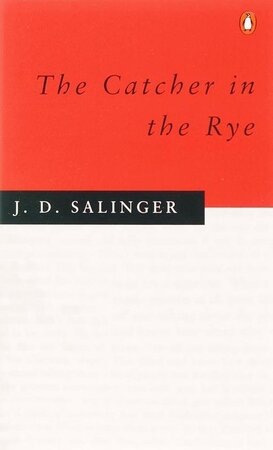 The Catcher in the Rye - J.D. Salinger The Catcher in the Rye - J.D. Salinger