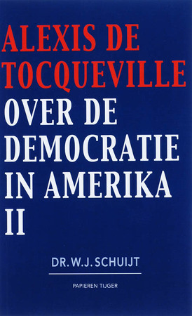 Over de democratie in Amerika / 2 - A. de Tocqueville Over de democratie in Amerika / 2 - A. de Tocqueville