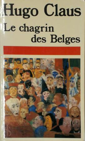 Le Chagrin des Belges - Hugo Claus Le Chagrin des Belges - Hugo Claus