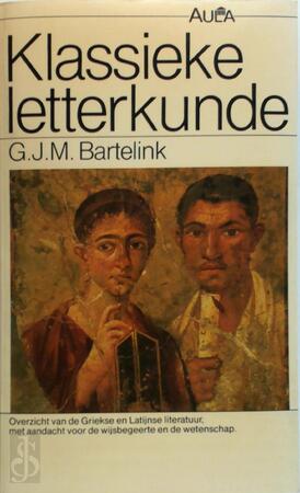 Klassieke letterkunde - G. J. M. Bartelink Klassieke letterkunde - G. J. M. Bartelink