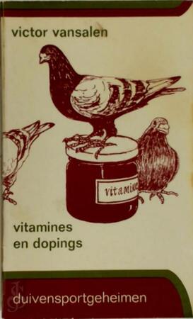 Vitamines en dopings in de duivensport - Victor Vansalen Vitamines en dopings in de duivensport - Victor Vansalen