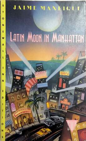 Latin Moon in Manhattan - Jaime Manrique Latin Moon in Manhattan - Jaime Manrique