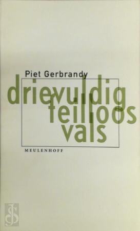 Drievuldig feilloos vals - Piet Gerbrandy