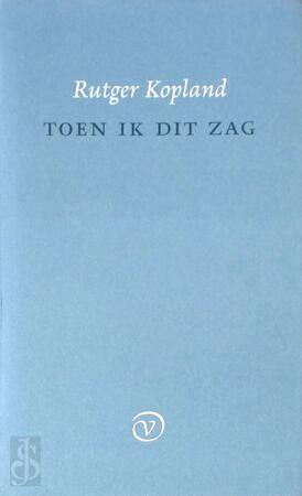 Toen ik dit zag - Rutger Kopland
