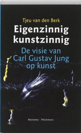 Eigenzinnig kunstzinnig - Tjeu van den Berk Eigenzinnig kunstzinnig - Tjeu van den Berk