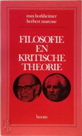 Filosofie en kritische theorie - Max Horkheimer, Herbert Marcuse, Michiel Korthals Filosofie en kritische theorie - Max Horkheimer, Herbert Marcuse, Michiel Korthals