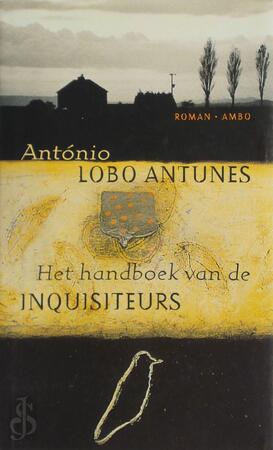 Het handboek van de inquisiteurs - A. Lobo Antunes Het handboek van de inquisiteurs - A. Lobo Antunes