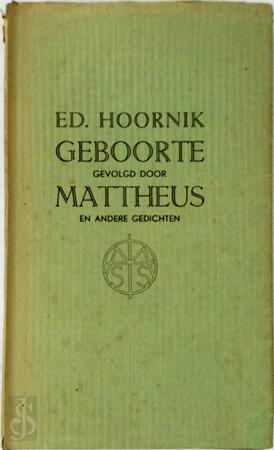 Geboorte gevolgd door Mattheus en andere gedichten - Ed. Hoornik