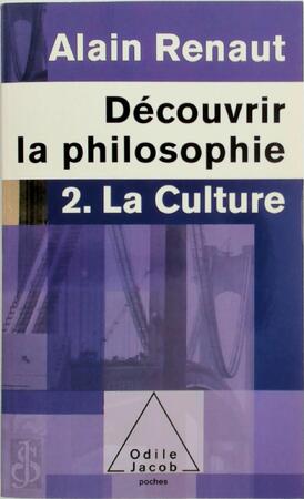 Découvrir la philosophie 2: La Culture - Alain Renaut
