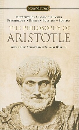 The Philosophy of Aristotle - The Philosophy of Aristotle -