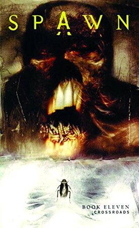 Spawn : Volume 11: Crossroads - Todd McFarlane
