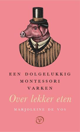 Een dolgelukkig Montessorivarken - Marjoleine de Vos
