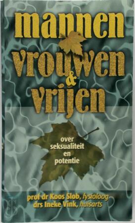 Mannen, vrouwen & vrijen - Koos Slob, Ineke Vink Mannen, vrouwen & vrijen - Koos Slob, Ineke Vink