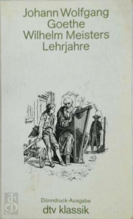 Wilhelm Meisters Lehrjahre - Johann Wolfgang von Goethe
