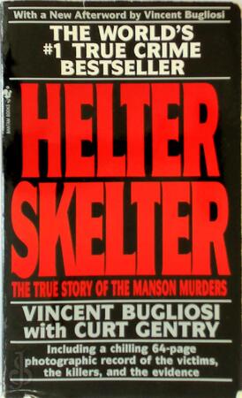 Helter Skelter - Vincent Bugliosi, Curt Gentry