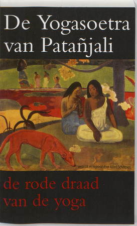 De Yogasoetra van Patanjali - Alfred Scheepers De Yogasoetra van Patanjali - Alfred Scheepers
