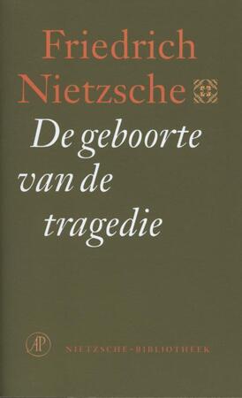 De geboorte van de tragedie - Friedrich Nietzsche De geboorte van de tragedie - Friedrich Nietzsche