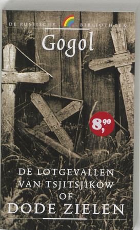 De lotgevallen van Tsjitsjikow, of Dode zielen - N.W. Gogol De lotgevallen van Tsjitsjikow, of Dode zielen - N.W. Gogol