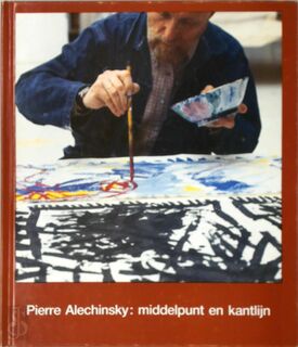Pierre Alechinsky: middelpunt en kantlijn - Hugo Claus, Pierre Alechinsky