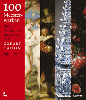 100 meesterwerken Nederlandse en Vlaamse kunst 1350-1750 - Codart (ISBN 9789401473996)
