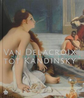 Van Delacroix tot Kandinsky - Roger Benjamin, Irène Smets, Dirk Vandemeulebroecke (ISBN 9789020994414)