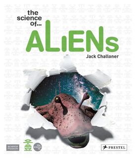 The Science Of...Aliens - Jack Challoner (ISBN 9783791334851)