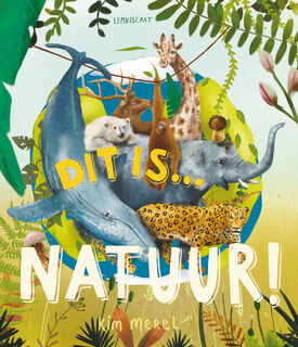 Dit is ... natuur! - Kim Merel (ISBN 9789047713609)