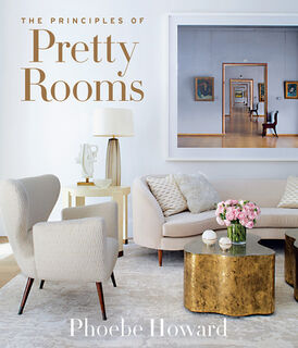 The Principles of Pretty Rooms - Phoebe Howard (ISBN 9781419743856)
