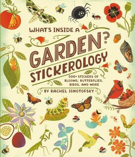 What's Inside a Garden? Stickerology - Rachel Ignotofsky (ISBN 9780593799864)