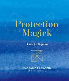 Protection Magick - Cassandra Eason (ISBN 9781454933502)