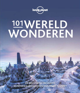 Lonely Planet 101 Wereldwonderen - Lonely Planet (ISBN 9789043942997)