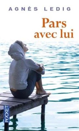 Pars avec lui - Agnès Ledig Pars avec lui - Agnès Ledig