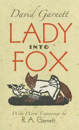 Lady Into Fox - David Garnett Lady Into Fox - David Garnett