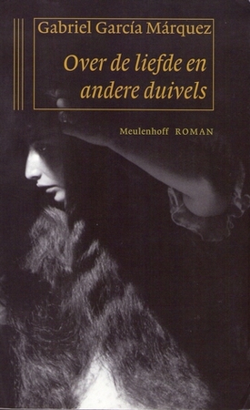 Over de liefde en andere duivels - Gabriel Garcia Márquez Over de liefde en andere duivels - Gabriel Garcia Márquez