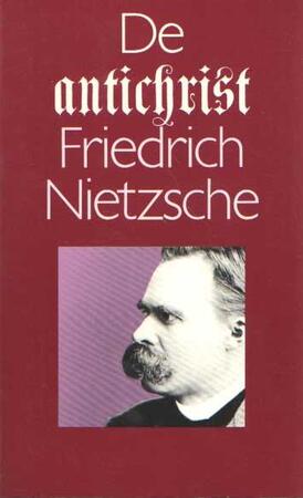 De antichrist - Friedrich Nietzsche De antichrist - Friedrich Nietzsche