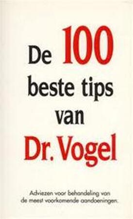 De 100 beste tips van Dr. Vogel - Dr. ... Vogel De 100 beste tips van Dr. Vogel - Dr. ... Vogel