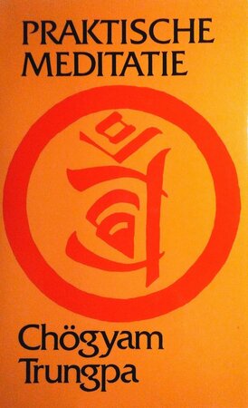 Praktische meditatie - Chögyam (Trungpa), J.F. Brouwer Praktische meditatie - Chögyam (Trungpa), J.F. Brouwer