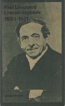 Literair dagboek 1893-1921 - Paul Léautaud Literair dagboek 1893-1921 - Paul Léautaud