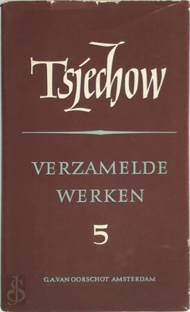 Verzamelde werken 5 - Anton P. Tsjechow Verzamelde werken 5 - Anton P. Tsjechow